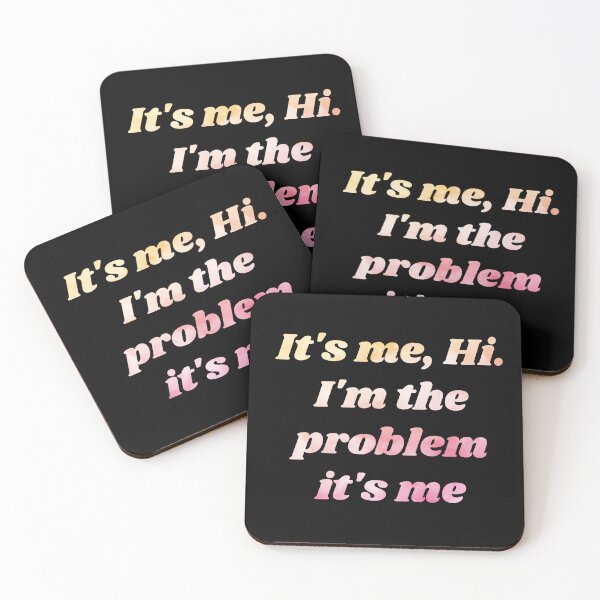 Item preview, It's Me Hi I'm the Problem It's Me designed and sold by Zikozaki.