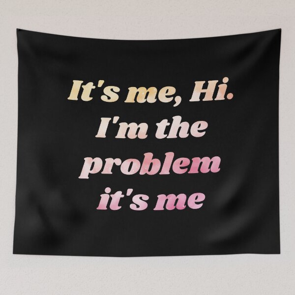 Item preview, It's Me Hi I'm the Problem It's Me designed and sold by Zikozaki.