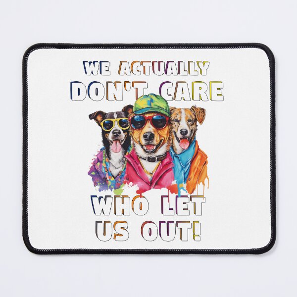 Item preview, Dogs Don't Care Who Let Them Out 90s Retro Print designed and sold by SpottedDesigns.