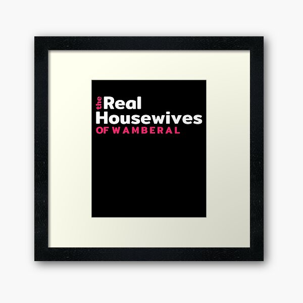 Item preview, The Real Housewives OF WAMBERAL designed and sold by HolyWater SHOP.