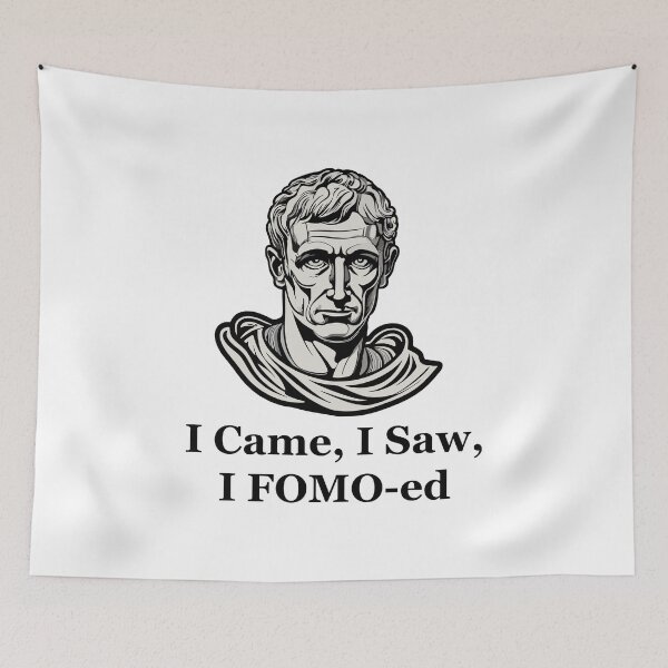 Item preview, I Came, I Saw, I FOMO-ed, Julius Ceasar designed and sold by angelisart.