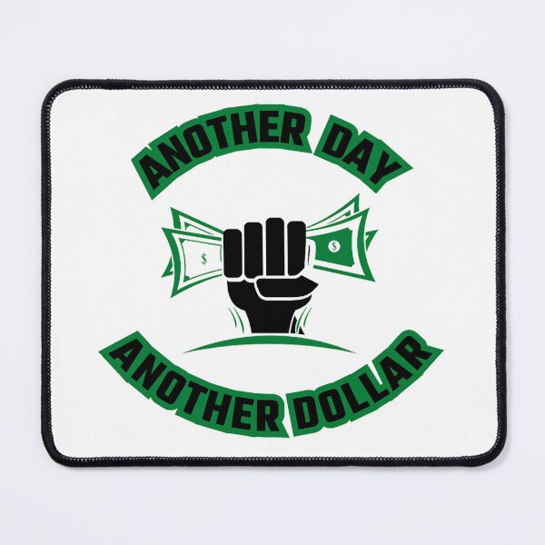 Item preview, Another Day, Another Dollar designed and sold by smifos.