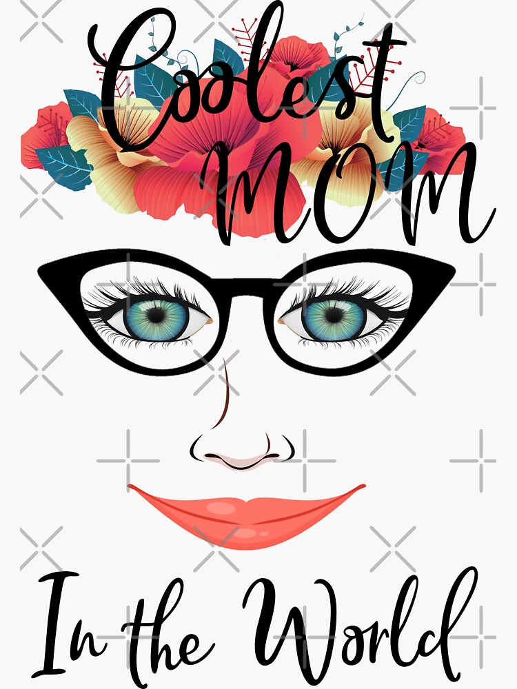 "Coolest Mom In The World Tropical Flowers and Beautiful Facial