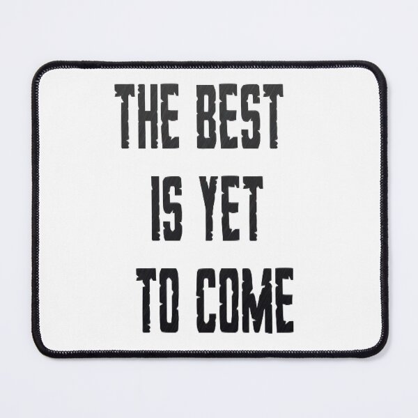 Item preview, The Best Is Yet To Come  designed and sold by The Happiness Market .