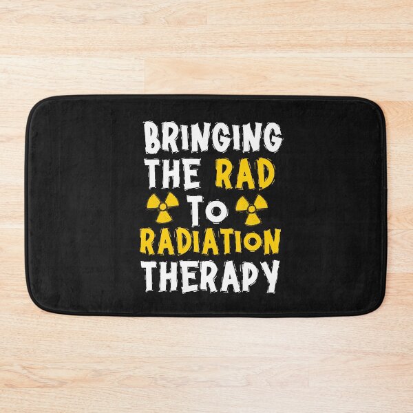 Item preview, Bringing The Rad To Radiation Therapy designed and sold by HappyDelights.