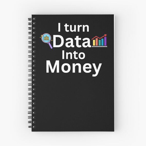 Item preview, I turn data into money, data analyst and data scientist designed and sold by NoetherSym.