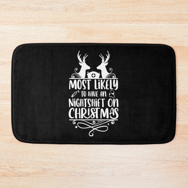 Item preview, Most Likely To Christmas Nurse, Most likely to Christmas Nurse quotes , To have An Nightshift on Christmas designed and sold by Mixture-DESIGN.