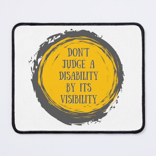 Item preview, Don't judge a disability by its visibility designed and sold by Rebecca Tyler-Squires.