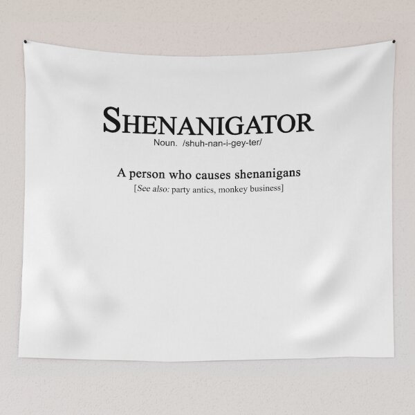 Item preview, Shenanigator Definition designed and sold by TeeTimeGuys.