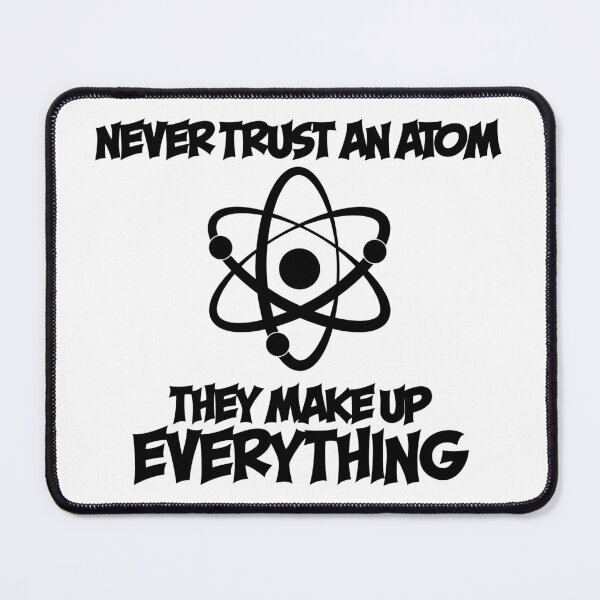 Item preview, Never Trust An Atom designed and sold by ScienceCorner.