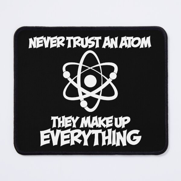 Item preview, Never Trust An Atom designed and sold by ScienceCorner.