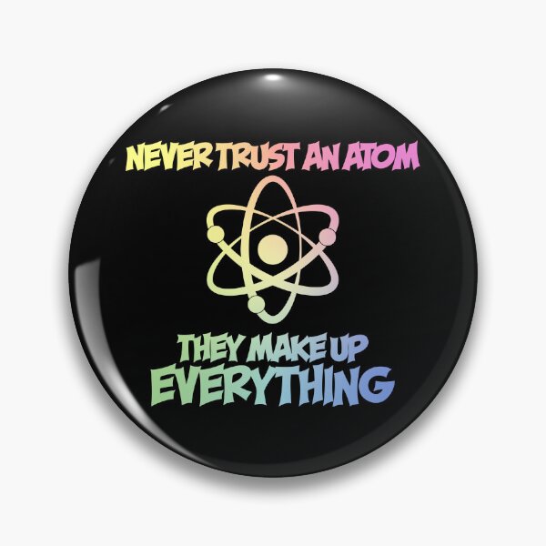 Item preview, Never Trust An Atom designed and sold by ScienceCorner.