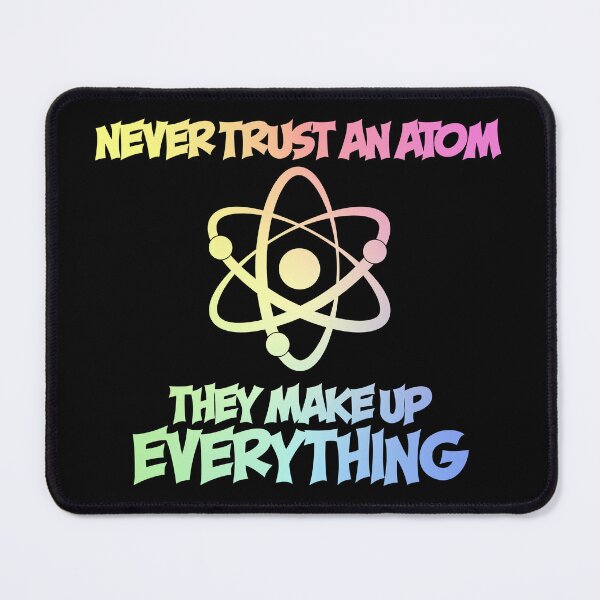 Item preview, Never Trust An Atom designed and sold by ScienceCorner.