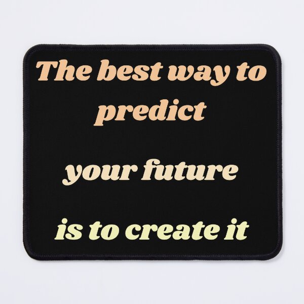 Item preview, THE BEST WAY TO PREDICT YOUR FUTURE IS TO CREATE IT designed and sold by QBEKART.