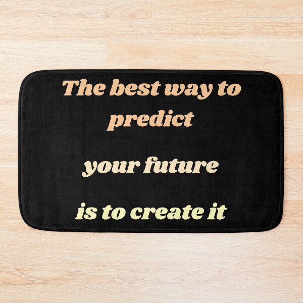 Item preview, THE BEST WAY TO PREDICT YOUR FUTURE IS TO CREATE IT designed and sold by QBEKART.