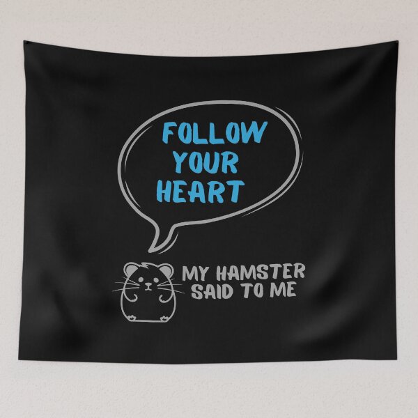 Item preview, Follow your heart - My hamster said designed and sold by CleanDecor.