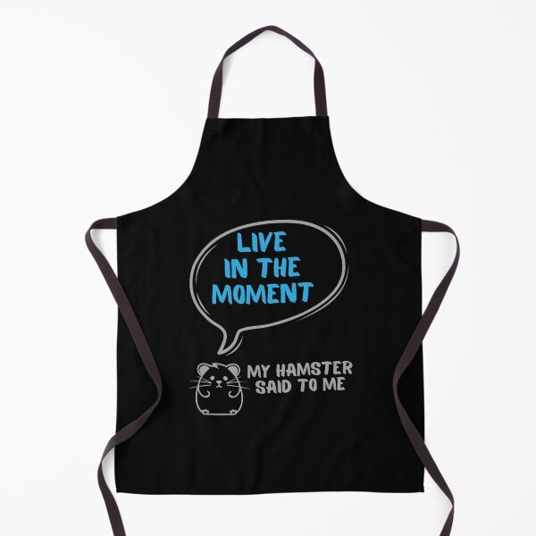 Item preview, Live in the moment - My hamster said designed and sold by CleanDecor.
