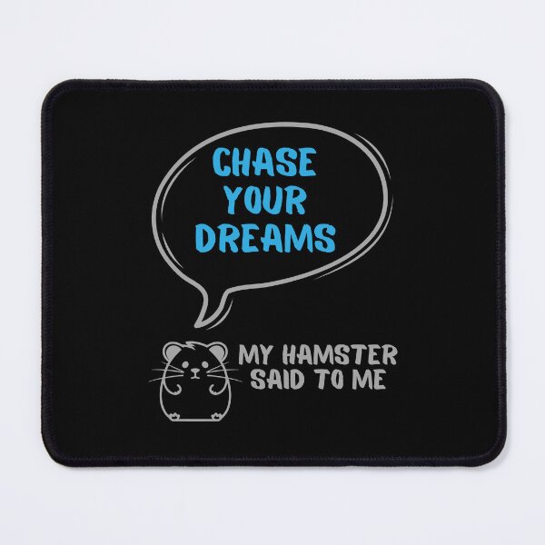 Item preview, Chase your dreams - My hamster said designed and sold by CleanDecor.