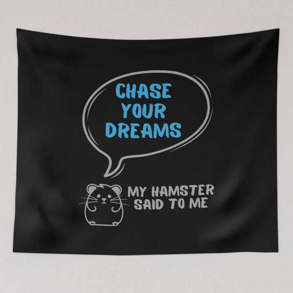 Item preview, Chase your dreams - My hamster said designed and sold by CleanDecor.