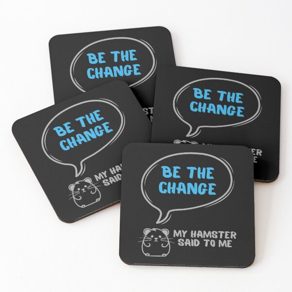 Item preview, Be the change - My hamster said designed and sold by CleanDecor.