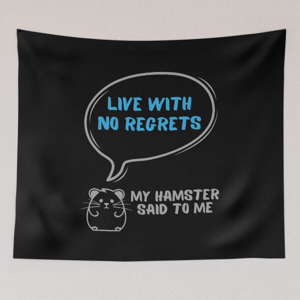 Item preview, Live with no regrets - My hamster said designed and sold by CleanDecor.
