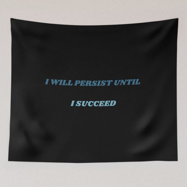 Item preview, I WILL PERSIST UNTIL I SUCCEED designed and sold by QBEKART.