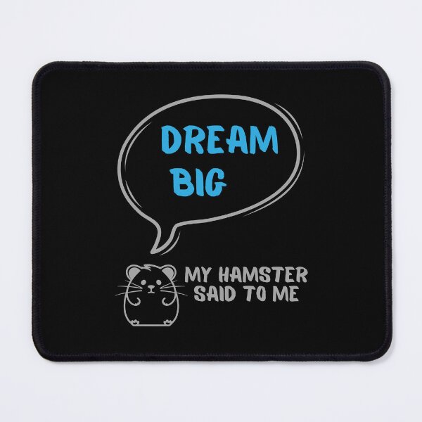Item preview, Dream big - My hamster said designed and sold by CleanDecor.