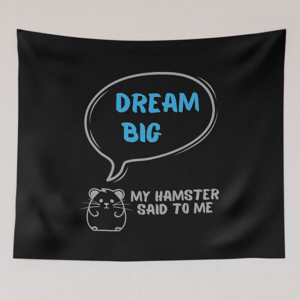 Item preview, Dream big - My hamster said designed and sold by CleanDecor.