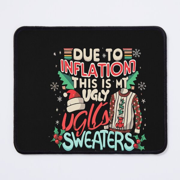 Item preview, Funny Due to Inflation This is My Ugly Sweater For Christmas designed and sold by Pitchou07.