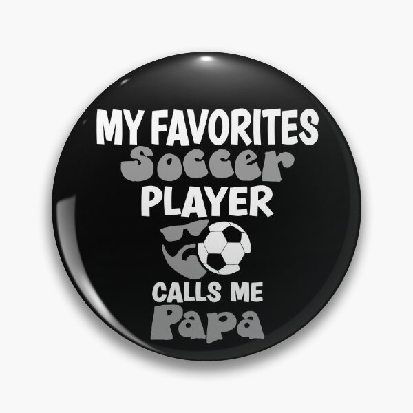 Item preview, My favorites Soccer player calls me Papa designed and sold by Colorfulman.