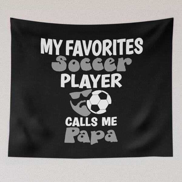 Item preview, My favorites Soccer player calls me Papa designed and sold by Colorfulman.