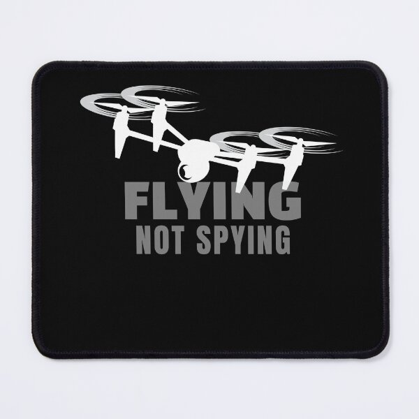 Item preview, Flying Not Spying Drones Drone Pilot designed and sold by MooonTees.