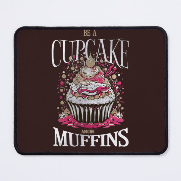 Item preview, Be a Cupcake among Muffin designed and sold by KlaudiDesignArt.