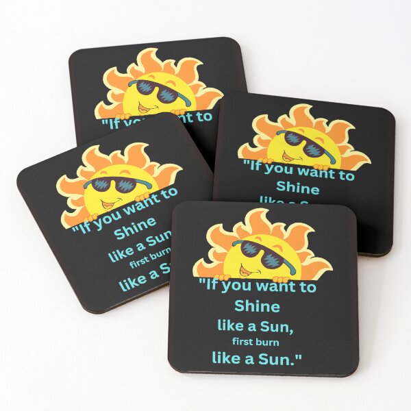 Item preview, "If you want to shine like a sun, first burn like a sun." designed and sold by DesignCraftshub.