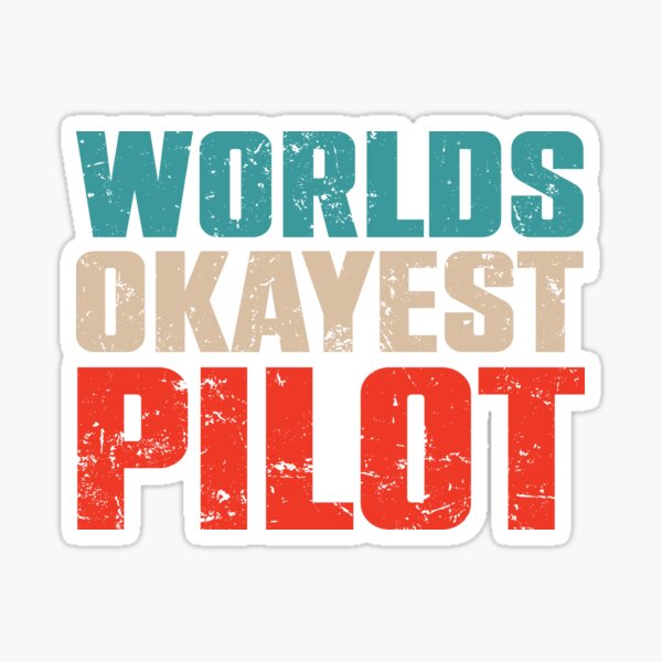 Item preview, Worlds Okayest Pilot designed and sold by heiricafury.