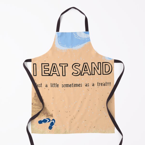 Item preview, I eat sand, just a little sometimes as a treat. designed and sold by KhongKhwan.