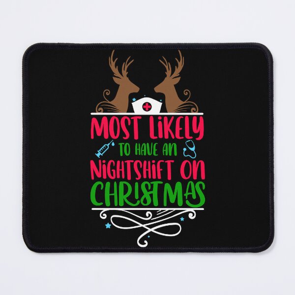 Item preview, Most Likely To Christmas Nurse, Most likely to Christmas Nurse Funny , To have An Nightshift on Christmas designed and sold by Mixture-DESIGN.
