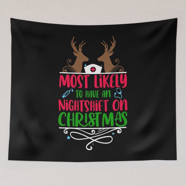 Item preview, Most Likely To Christmas Nurse, Most likely to Christmas Nurse Funny , To have An Nightshift on Christmas designed and sold by Mixture-DESIGN.