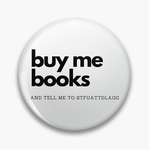 Item preview, buy me books and tell me to stfuattddlagg designed and sold by GalateaBooks.