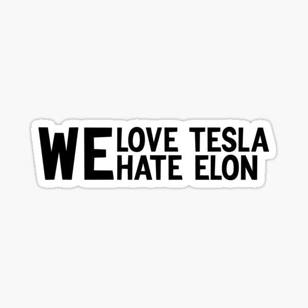 Item preview, We love Tesla and hate Elon designed and sold by Argon Shop.