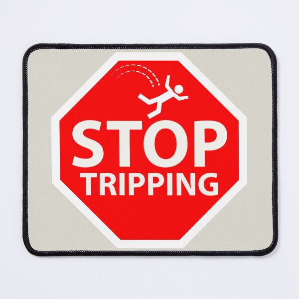 Item preview, stop tripping stop sign designed and sold by GodsOfArt.