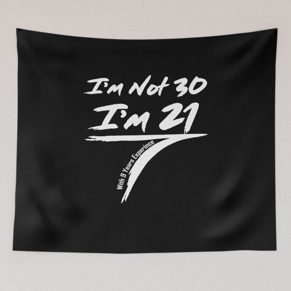 Item preview, I'm Not 30 I'm 21 With 9 Years Experience V10  designed and sold by TeeTimeGuys.