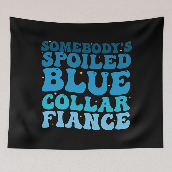 Item preview, Somebody's Spoiled Blue Collar Fiance Groovy designed and sold by Amineharoni.