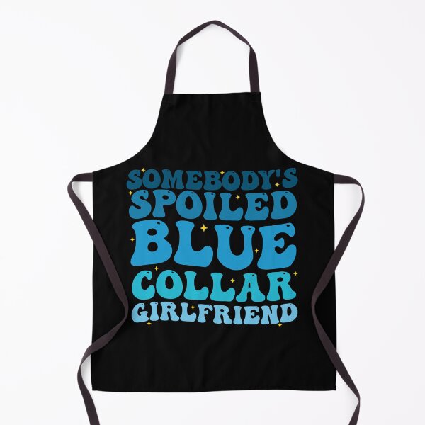 Item preview, Somebody's Spoiled Blue Collar Girlfriend Groovy designed and sold by Amineharoni.