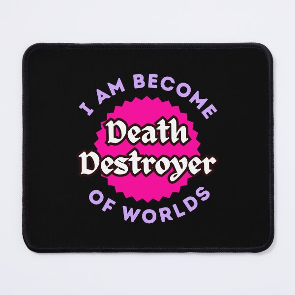 Item preview, Now i am become death destroyer of worlds designed and sold by ArtistriWear.