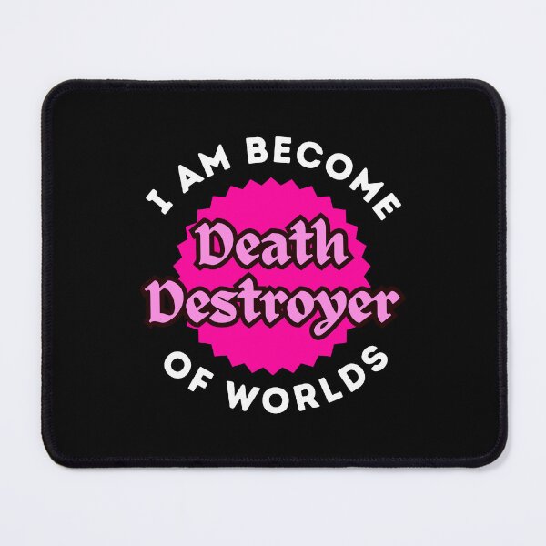 Item preview, Now i am become death destroyer of worlds parody designed and sold by ArtistriWear.
