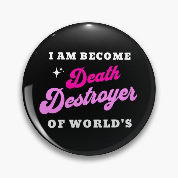 Item preview, Now i am become death destroyer of worlds designed and sold by ArtistriWear.