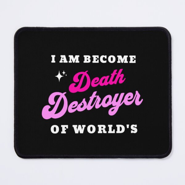 Item preview, Now i am become death destroyer of worlds designed and sold by ArtistriWear.