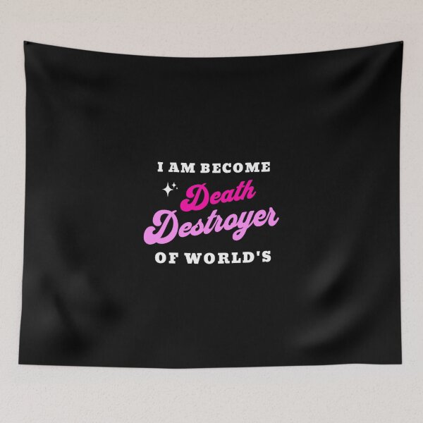 Item preview, Now i am become death destroyer of worlds designed and sold by ArtistriWear.