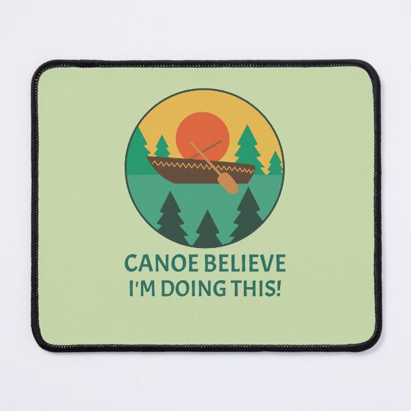 Item preview, Canoe Believe I'm Doing This designed and sold by CanvasHarbor.
